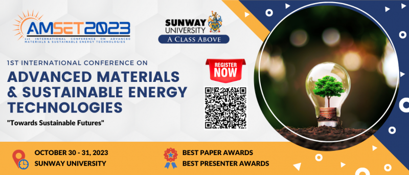 1st International Conference on Advanced Materials & Sustainable Energy Technologies 2023 (AMSET 2023)